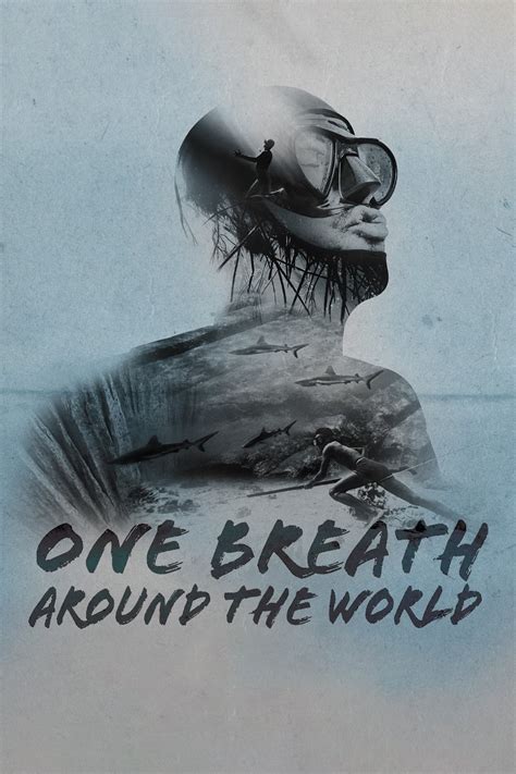 One Breath Around The World 2019 The Poster Database Tpdb