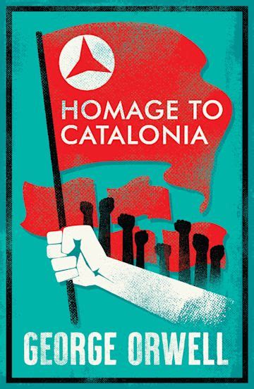 Homage To Catalonia Annotated Edition George Orwell Alma Classics