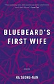 “Bluebeard’s First Wife”, stories by Ha Seong-Nan