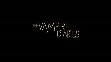 The Vampire Diaries Season 1 Opening Theme Youtube