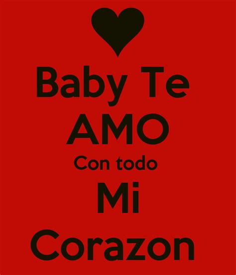 Baby Te Amo Con Todo Mi Corazon Keep Calm And Carry On