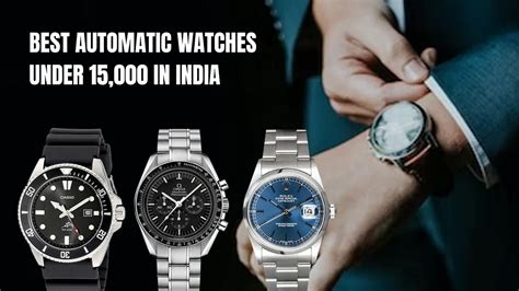 Top 5 Automatic Watches Under 15000 In India By Comparos Aug 2023