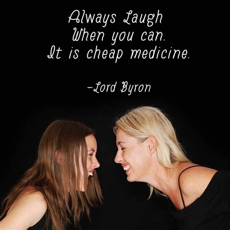 Always Laugh When You Can Laugh Quotes Me Quotes
