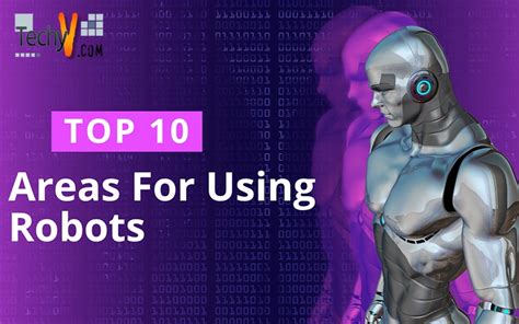 Top 10 Areas For Using Robots