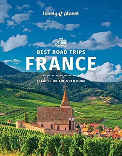 Lonely Planet Best Road Trips France Road Trips Guide Carillet