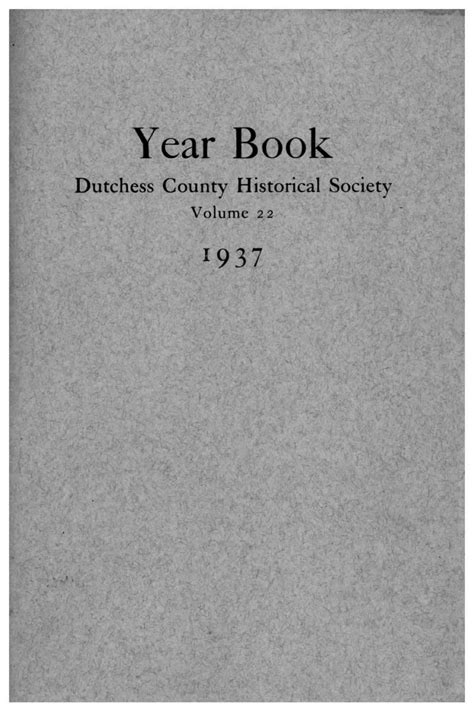 Dutchess County Historical Society Yearbook Vol 022 1937 By D C H S