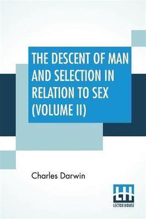 The Descent Of Man And Selection In Relation To Sex Volume Ii 9789353428037