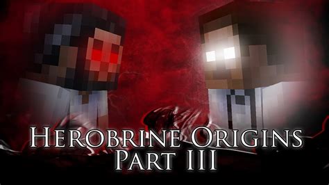 Herobrine Origins Part Iii Minecraft Film Youtube