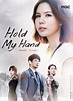 Hold My Hand (2013) - Episodes - MyDramaList