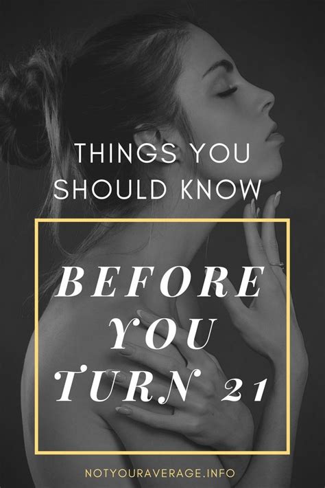 Things You Should Know Before You Turn 21 — Not Your Average Turn Ons