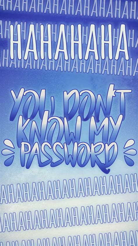 Haha My Password Humor You Dont Know My Password Blue Attitude Hd