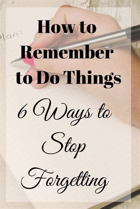 How To Remember To Do Things 6 Ways To Stop Forgetting Time And Pence