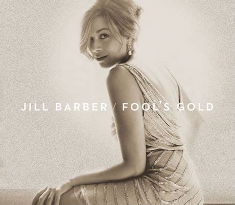 Fool's gold contains a sample of evening star, as performed by yutaka yokokura closure contains a sample of get down,. Jill Barber Announces 'Fool's Gold,' Shares New Song