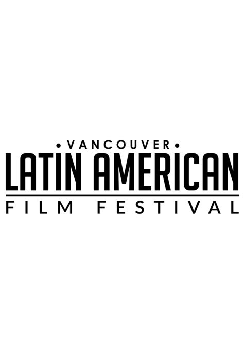 Vancouver Latin American Film Festival Vlaff