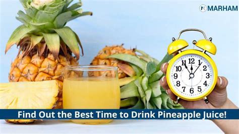 Best Time To Drink Pineapple Juice For Maximum Benefits Marham