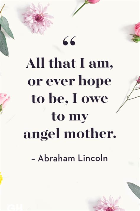 Also, the famous internet quote. 35 Best Mother's Day Quotes - Heartfelt Sayings for Mothers Day