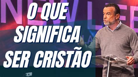 O Que Significa Ser Cristão Pr Manoel Oliveira New Life Church