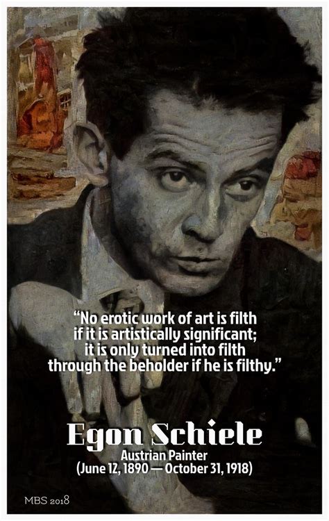 He was an austrian painter. Egon Schiele quote; Austrian Painter (June 12, 1890 — Octo ...