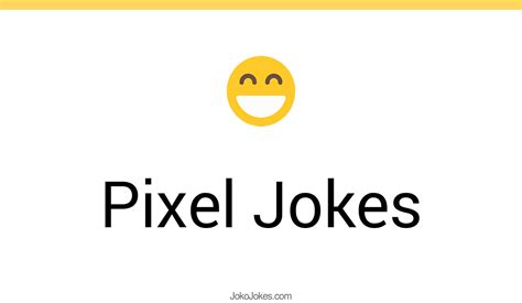 26 Pixel Jokes And Funny Puns Jokojokes