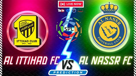 LIVE AL NASSR Vs AL ITTIHAD PREDICTION YouTube