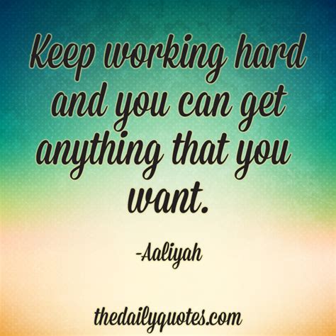 Keep Working Hard Quotes Quotesgram