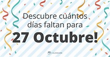 Descubre cuántos días faltan para 27 Octubre - Calendarr