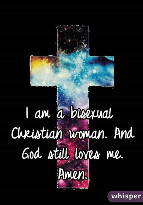 i am a bisexual christian woman and god still loves me amen