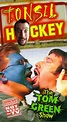 Tom Green: Tonsil Hockey (1999)