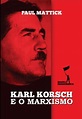Karl Korsch apresentado por Paul Mattick
