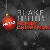 Blake Shelton's Not So Family Christmas (2012)