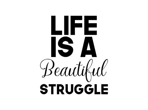 Short Quote Life Is A Beautiful Struggle Graphic By Forbyimage