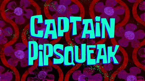 Captain Pipsqueak Totally Real Title Card Real Youtube