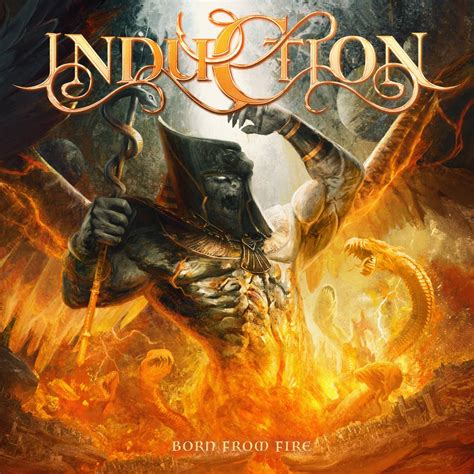 Induction Born From Fire Encyclopaedia Metallum The Metal Archives