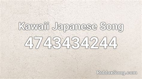 Kawaii Japanese Song Roblox Id Roblox Music Codes