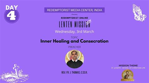 Day Four Redemptorist Lenten Mission 2021 Inner Healing With Adoration Fr J Thomas C Ss