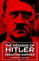 The Meaning of Hitler by Sebastian Haffner | Goodreads