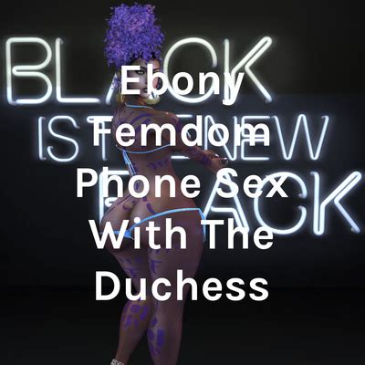 Ebony Femdom Edging Stroke It For Me By Ebony Femdom Phone Sex With The Duchess