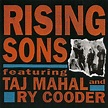 Rising Sons Featuring Taj Mahal and Ry Cooder - Rising Sons Featuring ...