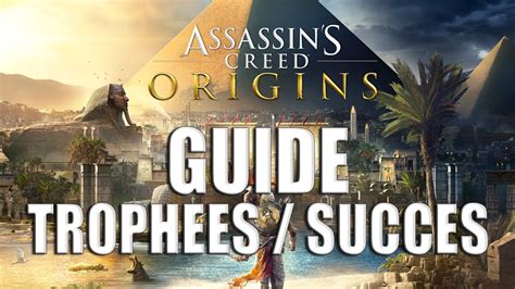 Assassin S Creed Origins Guide Des Troph Es Succ S Pr Sentation