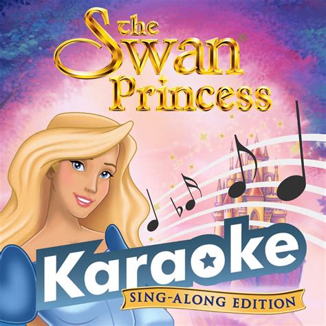 ‎the swan princess karaoke sing along edition by various artists on apple music