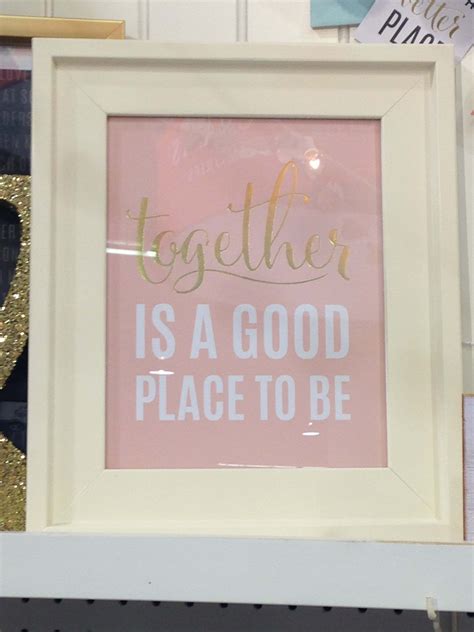 Together Is A Good Place To Be Framed Quote On Paper By Pebbles 3d