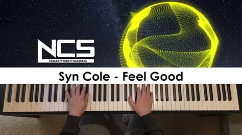 Syn Cole Feel Good Piano Cover Dedication 610 Youtube