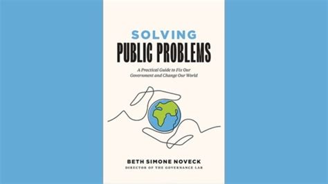 A Conversation With Beth Simone Noveck On Solving Public Problems
