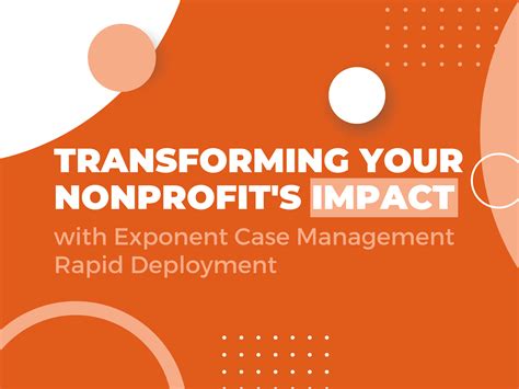 Transforming Your Nonprofits Impact With Exponent Case Management