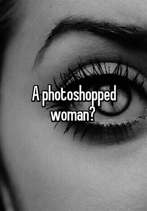 A Photoshopped Woman