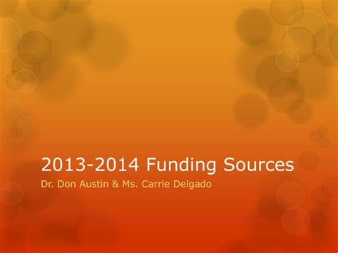 Ppt 2013 2014 Funding Sources Powerpoint Presentation Free Download