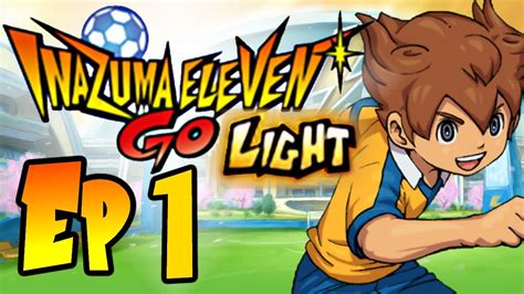 Inazuma Eleven Go Light Walkthrough Episode 1 Meet Arion Sherwind