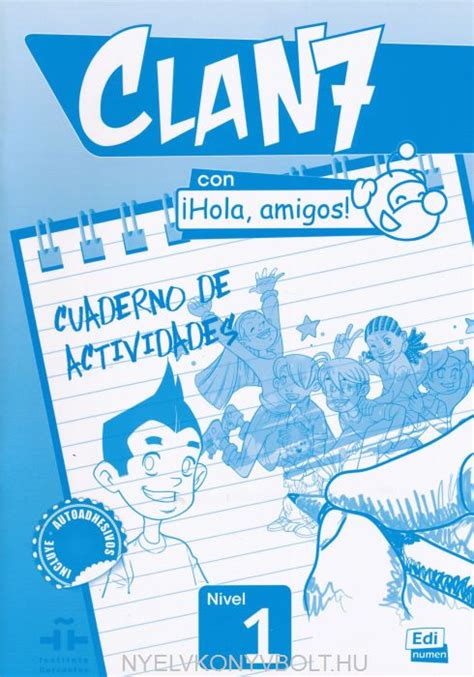 Clan 7 Hola Amigos Nivel 1 - Clan 7 con Hola, amigos! nivel 1 Cuaderno de actividades | Nyelvkönyv