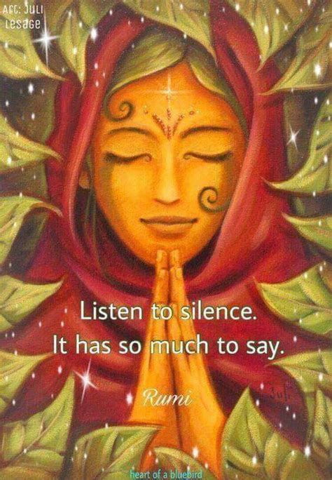 Listen To The Silence It Has So Much To Say Rumi Namaste Quotes