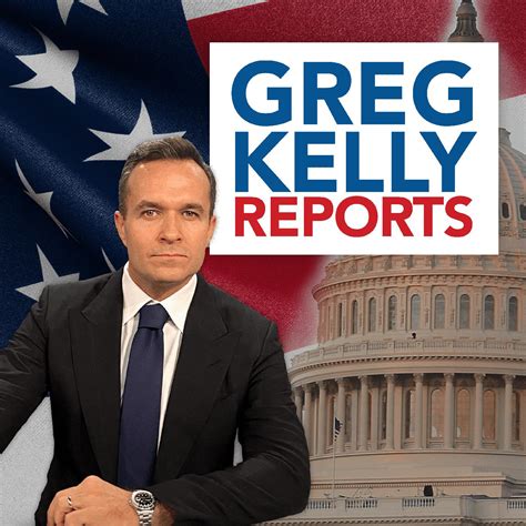 Greg Kelly Podcast Newsmax Listen Notes